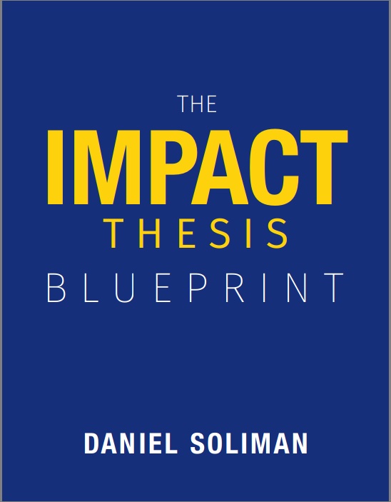 The Impact Thesis Blueprint by Daniel Soliman